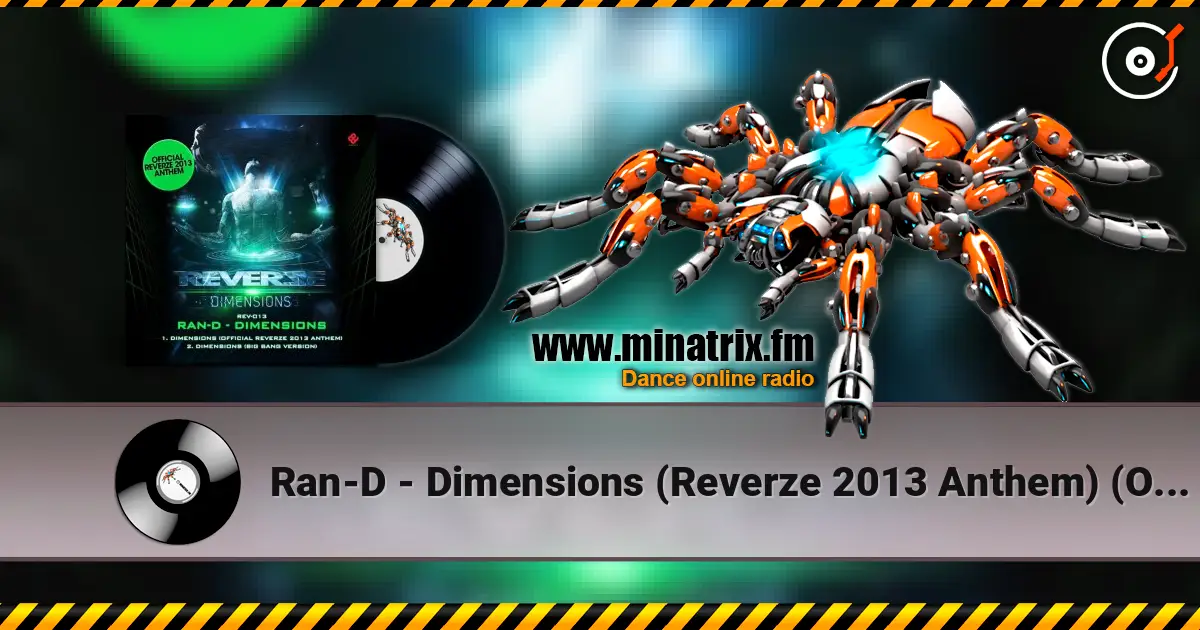 Ran-D - Dimensions (Reverze 2013 Anthem) (Original Mix) escuchar online en alta calidad | Minatrix.FM