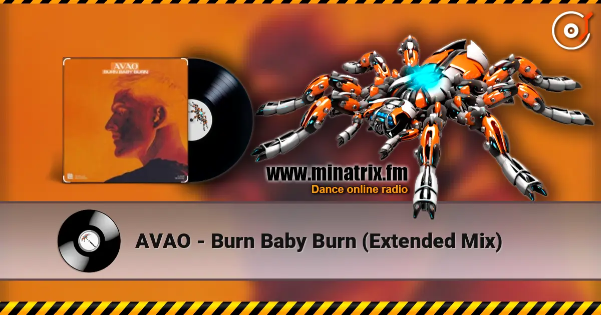 AVAO - Burn Baby Burn (Extended Mix) escuchar online en alta calidad | Minatrix.FM