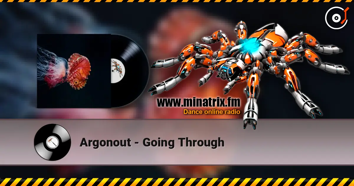 Argonout - Going Through escuchar online en alta calidad | Minatrix.FM