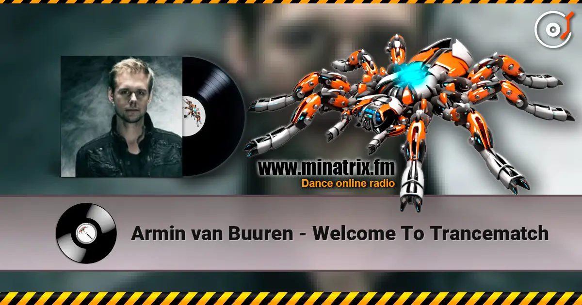 Armin van Buuren - Welcome To Trancematch escuchar online en alta calidad | Minatrix.FM