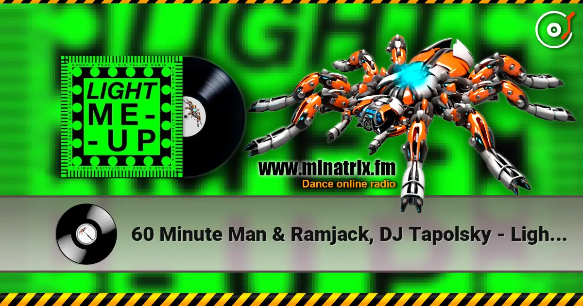 60 Minute Man & Ramjack, DJ Tapolsky - Light Me Up escuchar online en alta calidad | Minatrix.FM
