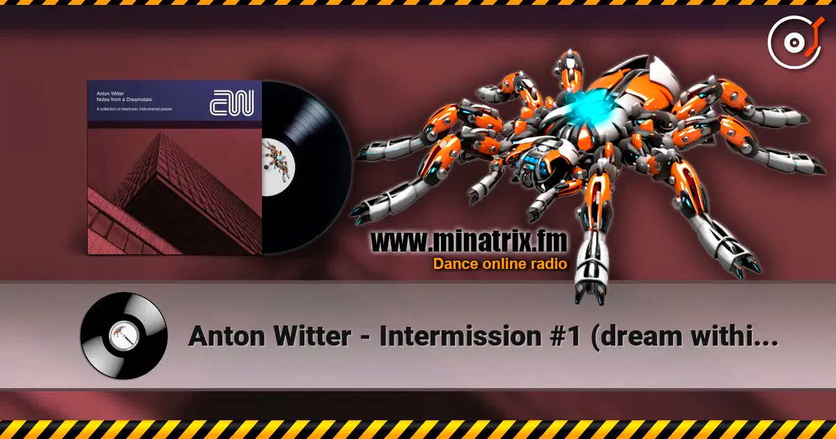 Anton Witter - Intermission #1 (dream within a dream) escuchar online en alta calidad | Minatrix.FM