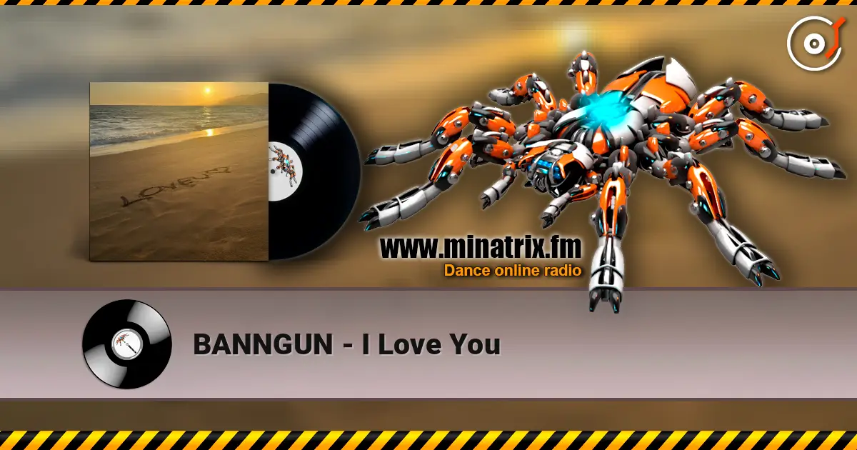 BANNGUN - I Love You escuchar online en alta calidad | Minatrix.FM