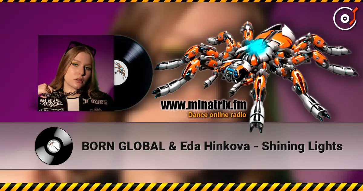 BORN GLOBAL & Eda Hinkova - Shining Lights escuchar online en alta calidad | Minatrix.FM