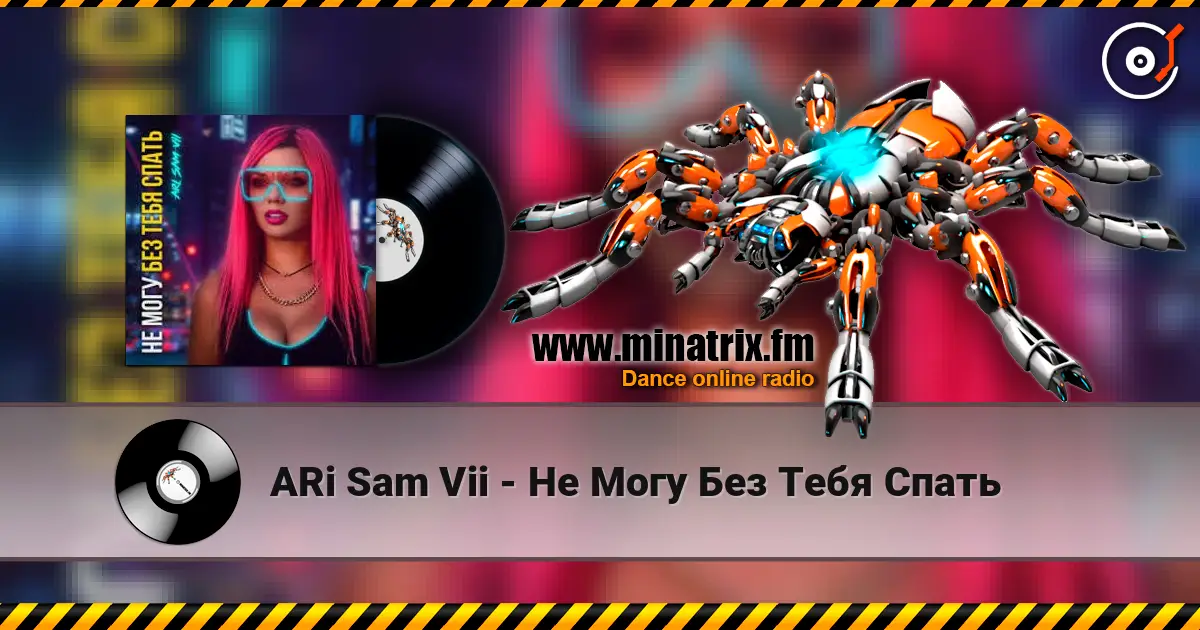 ARi Sam Vii - Не Могу Без Тебя Спать escuchar online en alta calidad | Minatrix.FM