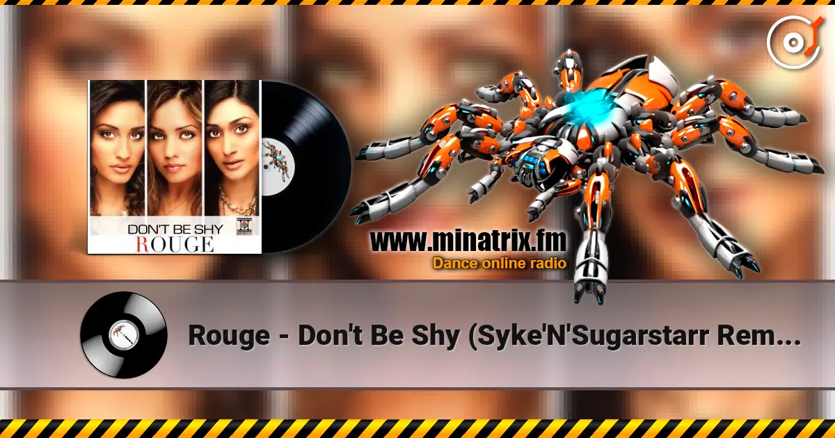 Rouge - Don't Be Shy (Syke'N'Sugarstarr Remix) escuchar online en alta calidad | Minatrix.FM