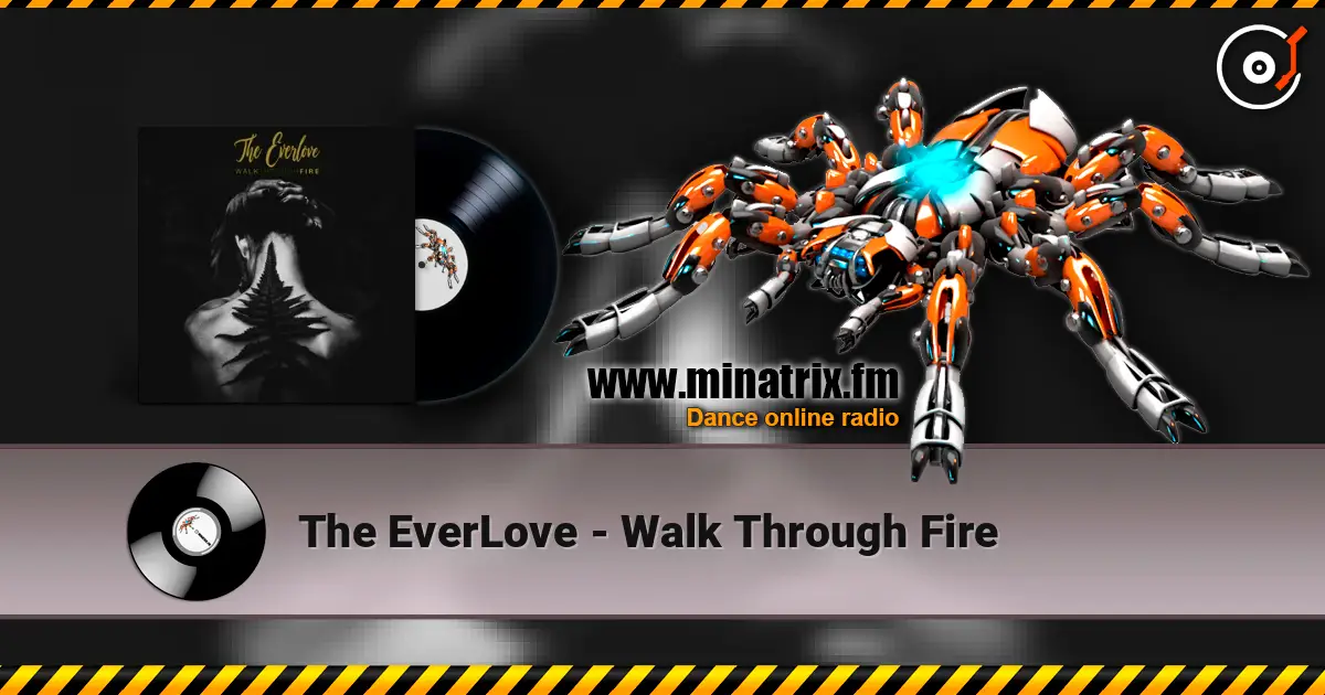 The EverLove - Walk Through Fire escuchar online en alta calidad | Minatrix.FM