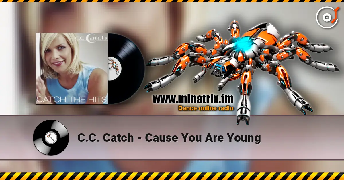 C.C. Catch - Cause You Are Young escuchar online en alta calidad | Minatrix.FM