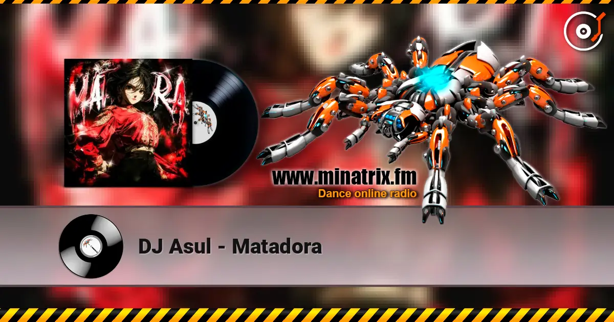 DJ Asul - Matadora escuchar online en alta calidad | Minatrix.FM