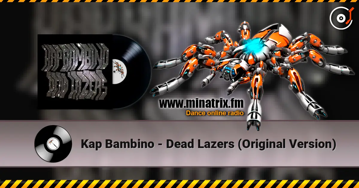 Kap Bambino - Dead Lazers (Original Version) escuchar online en alta calidad | Minatrix.FM