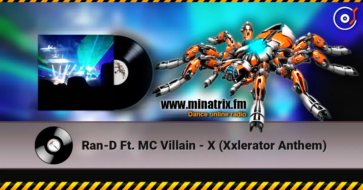 Ran-D Ft. MC Villain - X (Xxlerator Anthem) escuchar online en alta calidad | Minatrix.FM