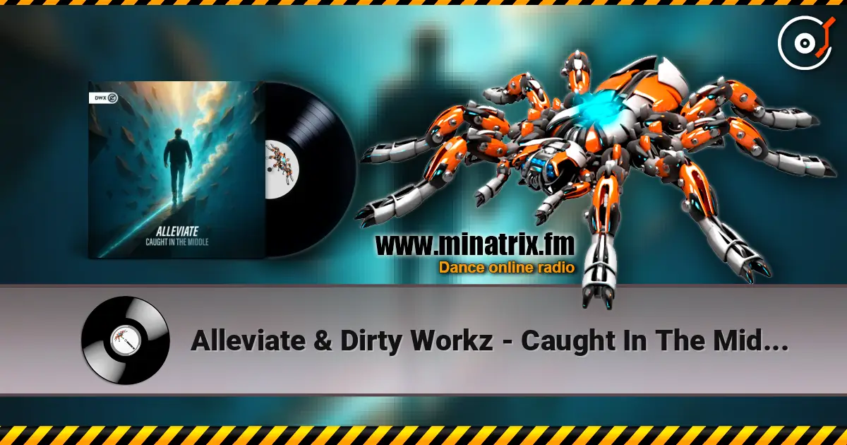 Alleviate & Dirty Workz - Caught In The Middle escuchar online en alta calidad | Minatrix.FM