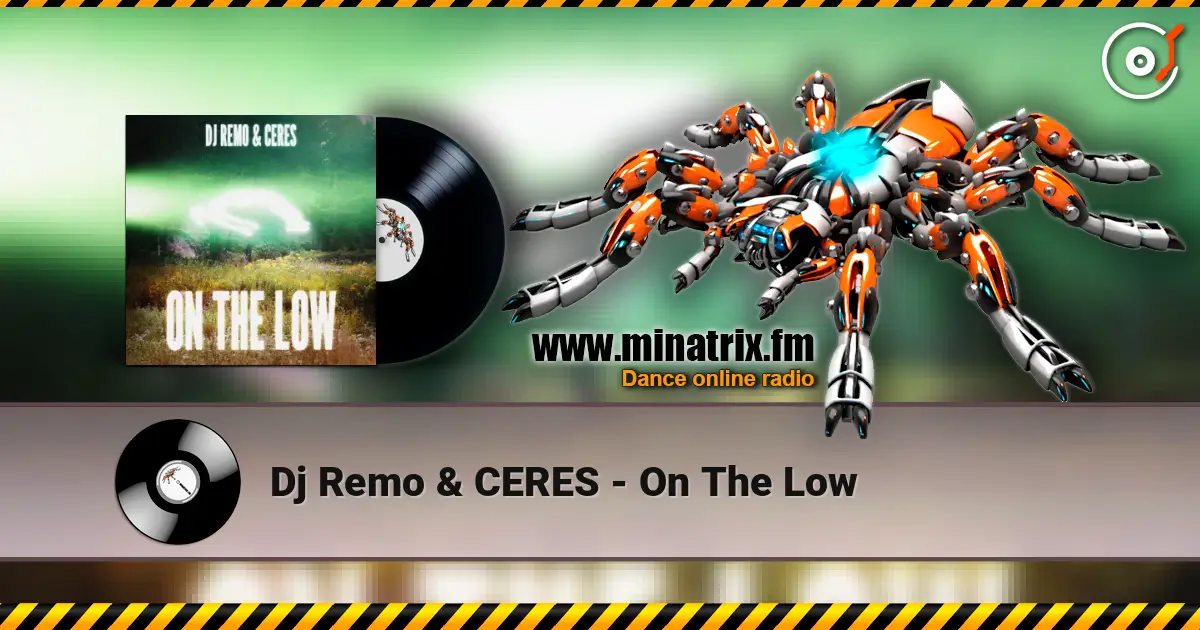 Dj Remo & CERES - On The Low escuchar online en alta calidad | Minatrix.FM