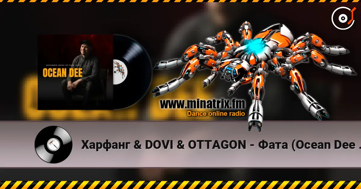 Харфанг & DOVI & OTTAGON - Фата (Ocean Dee Edit) escuchar online en alta calidad | Minatrix.FM