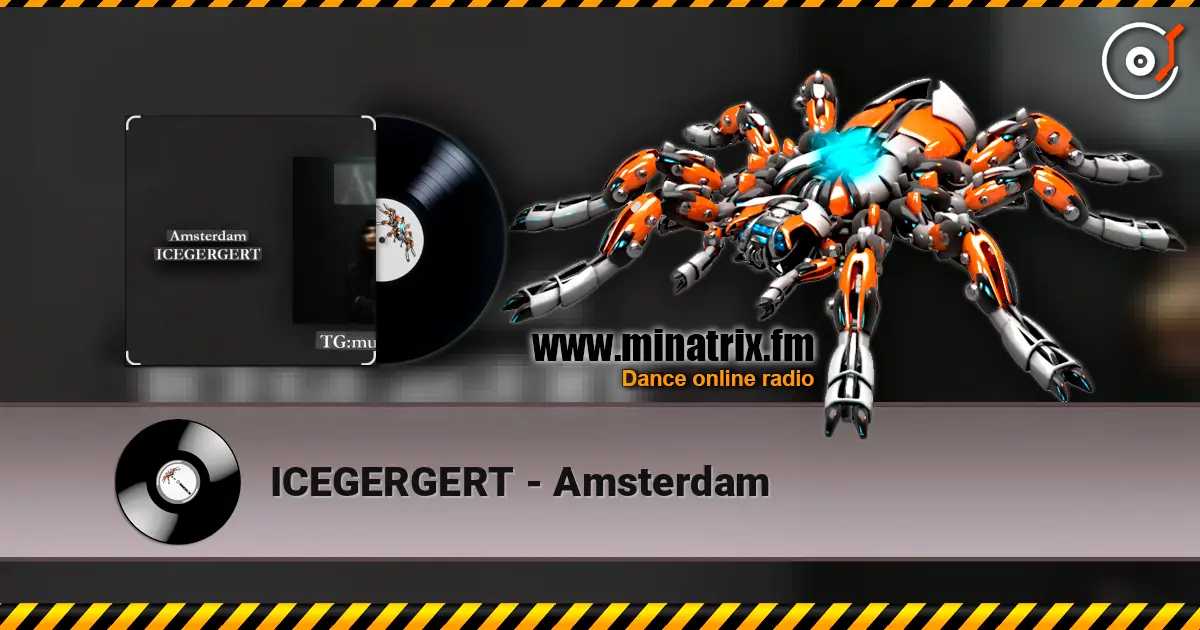 ICEGERGERT - Amsterdam escuchar online en alta calidad | Minatrix.FM