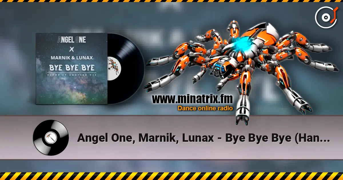 Angel One, Marnik, Lunax - Bye Bye Bye (Hands up Bootleg Mix) escuchar online en alta calidad | Minatrix.FM