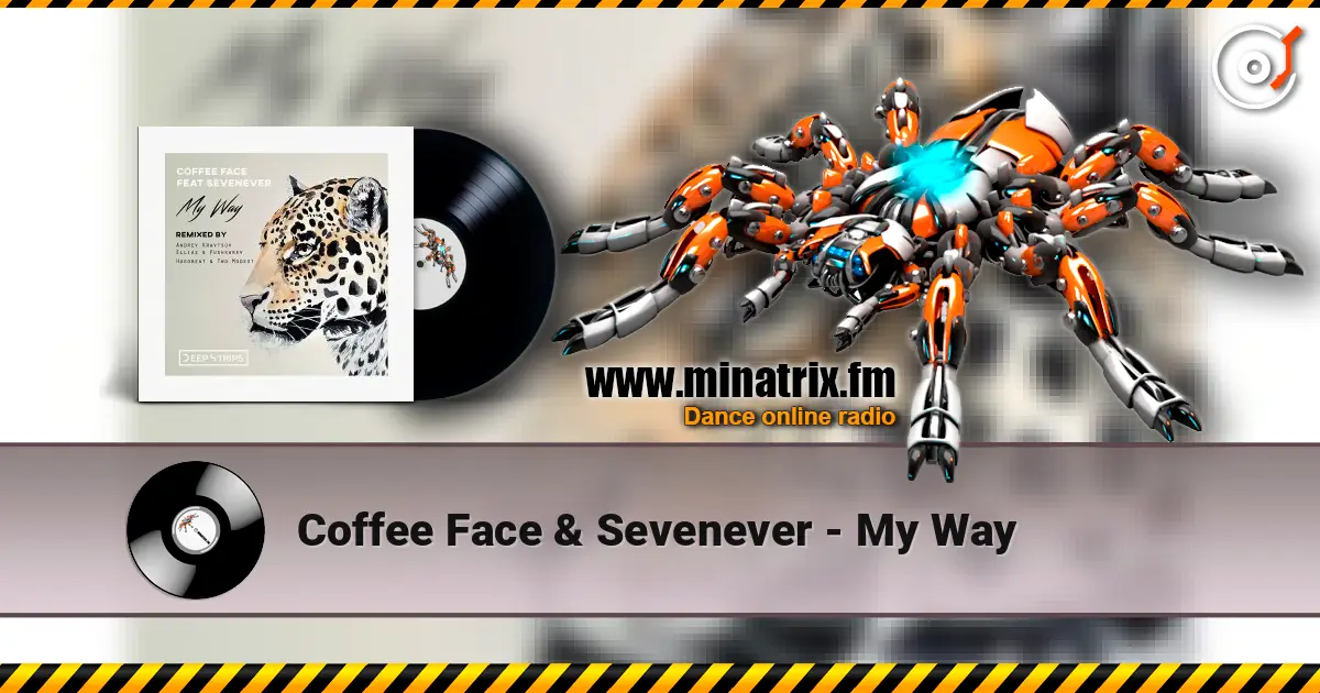 Coffee Face & Sevenever - My Way escuchar online en alta calidad | Minatrix.FM