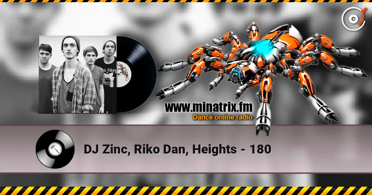 DJ Zinc, Riko Dan, Heights - 180 escuchar online en alta calidad | Minatrix.FM
