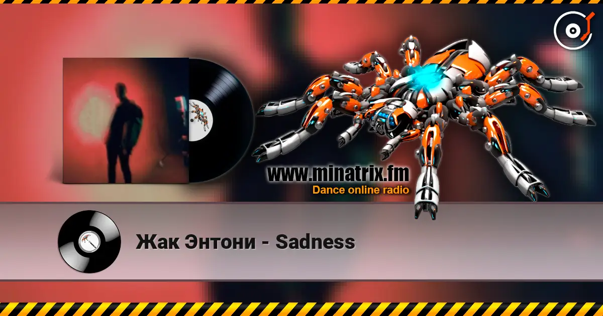 Жак Энтони - Sadness escuchar online en alta calidad | Minatrix.FM