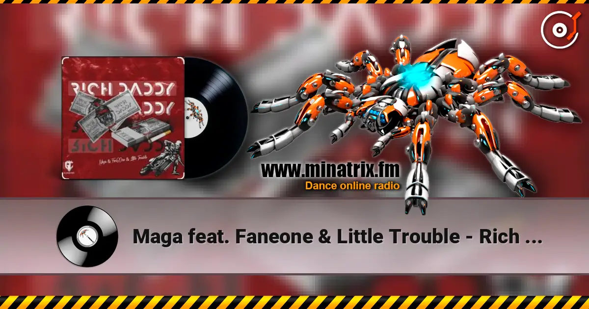 Maga feat. Faneone & Little Trouble - Rich Daddy escuchar online en alta calidad | Minatrix.FM