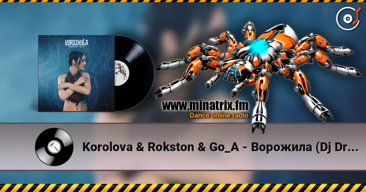 Korolova & Rokston & Go_A - Ворожила (Dj Dracon UA Remix) escuchar online en alta calidad | Minatrix.FM
