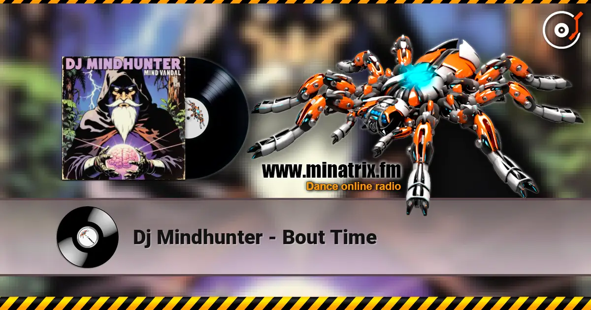 Dj Mindhunter - Bout Time escuchar online en alta calidad | Minatrix.FM