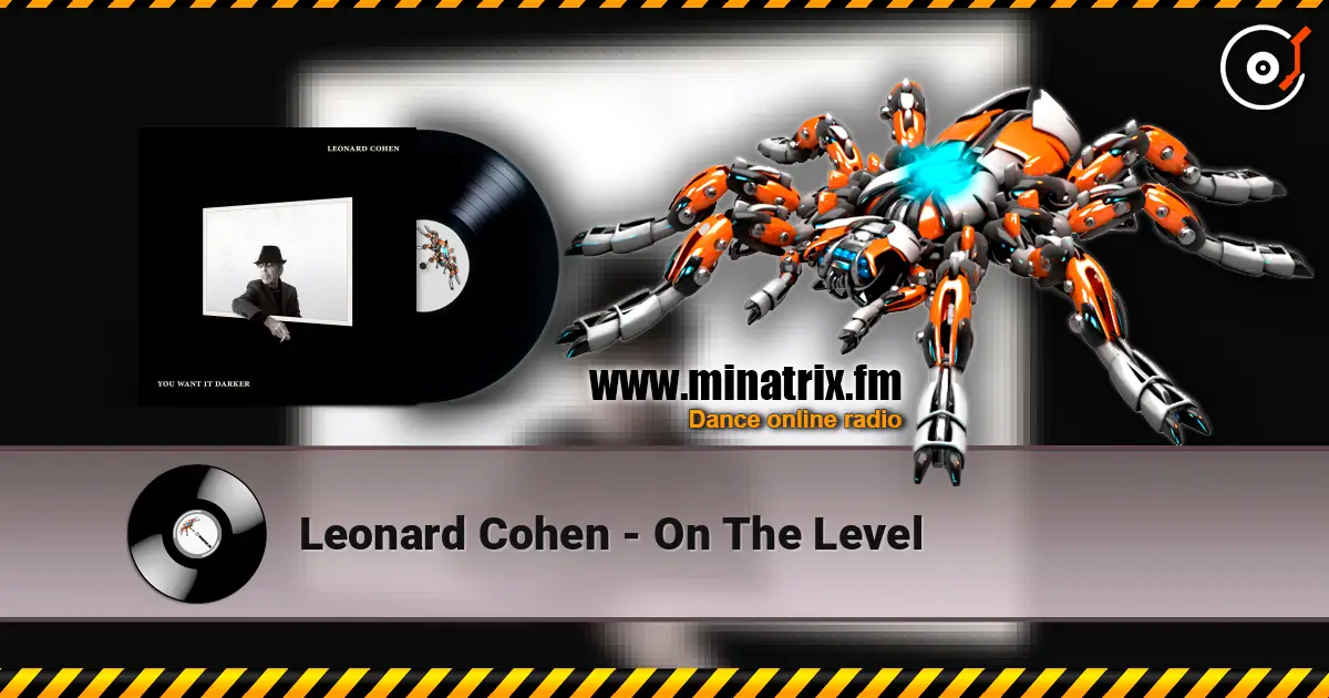 Leonard Cohen - On The Level escuchar online en alta calidad | Minatrix.FM
