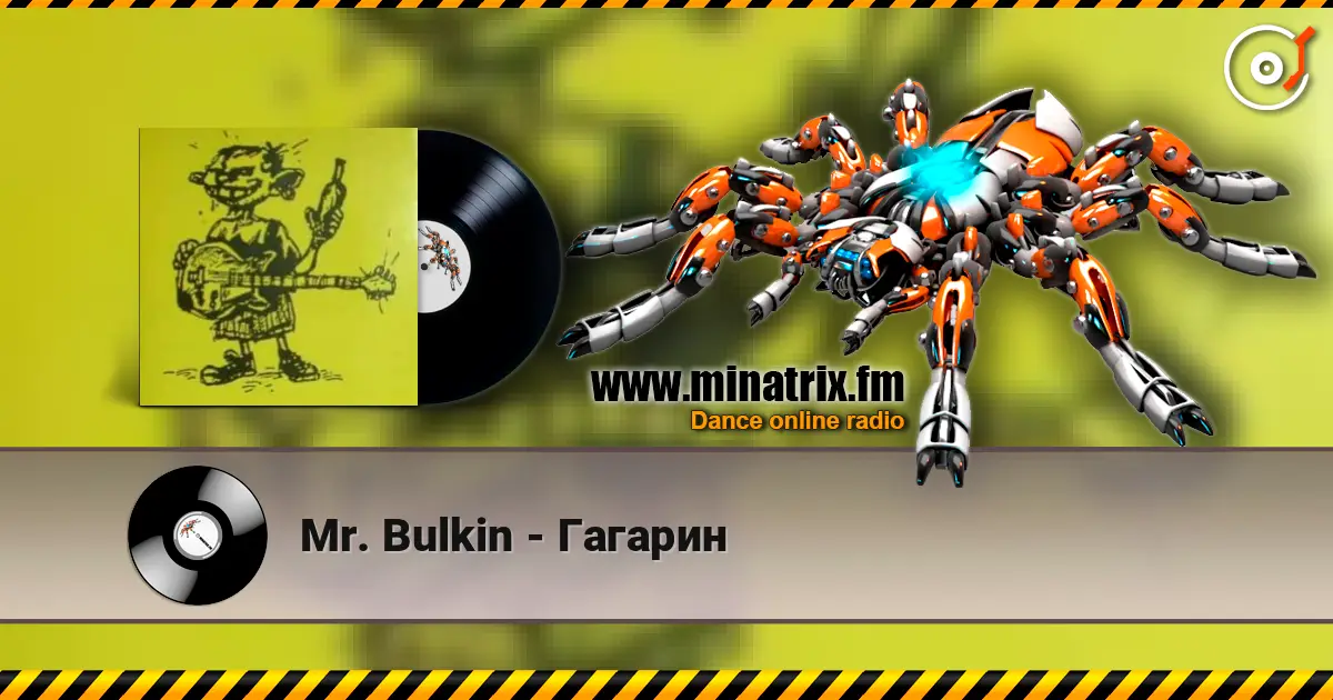 Mr. Bulkin - Гагарин escuchar online en alta calidad | Minatrix.FM