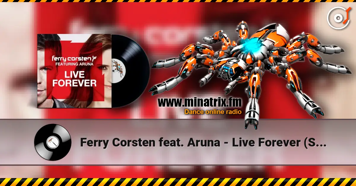 Ferry Corsten feat. Aruna - Live Forever (Shogun Remix) escuchar online en alta calidad | Minatrix.FM