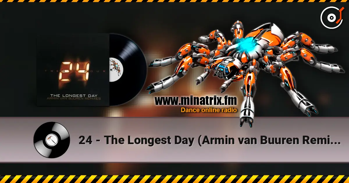 24 - The Longest Day (Armin van Buuren Remix Radio Edit) escuchar online en alta calidad | Minatrix.FM