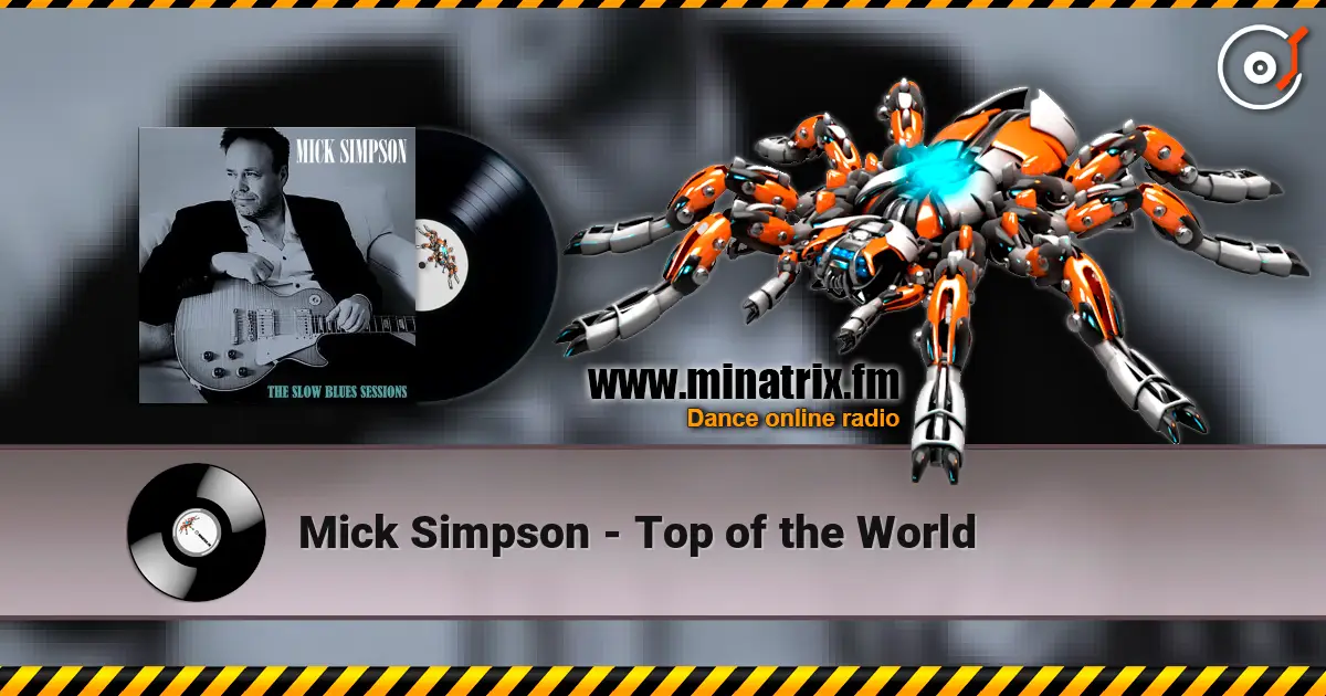 Mick Simpson - Top of the World escuchar online en alta calidad | Minatrix.FM