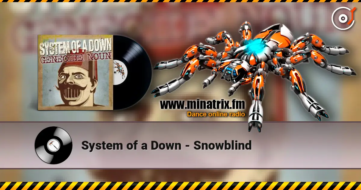 System of a Down - Snowblind escuchar online en alta calidad | Minatrix.FM