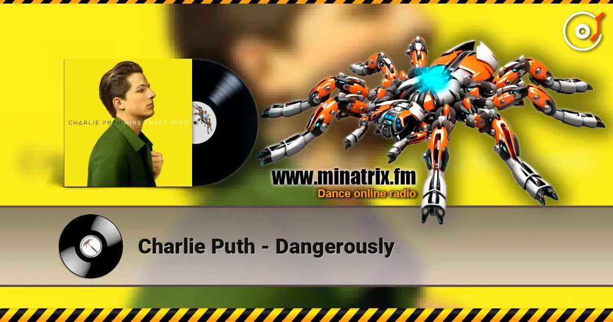 Charlie Puth - Dangerously escuchar online en alta calidad | Minatrix.FM