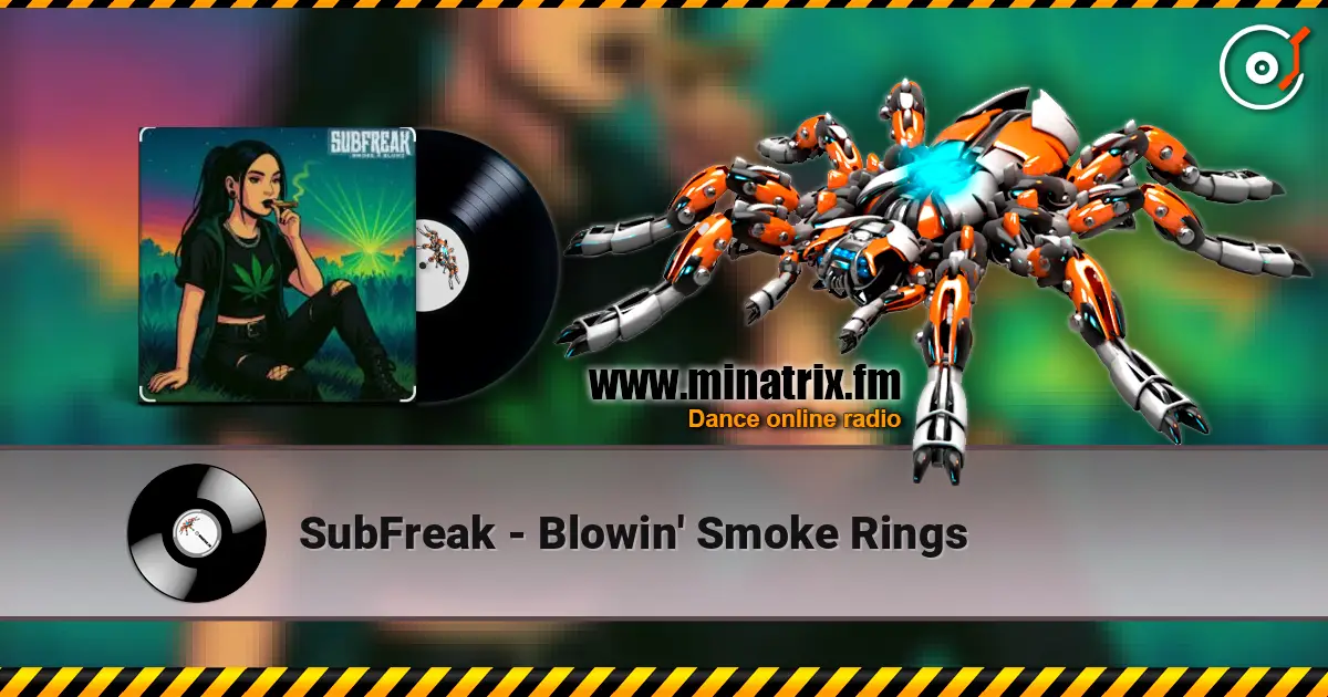SubFreak - Blowin' Smoke Rings escuchar online en alta calidad | Minatrix.FM