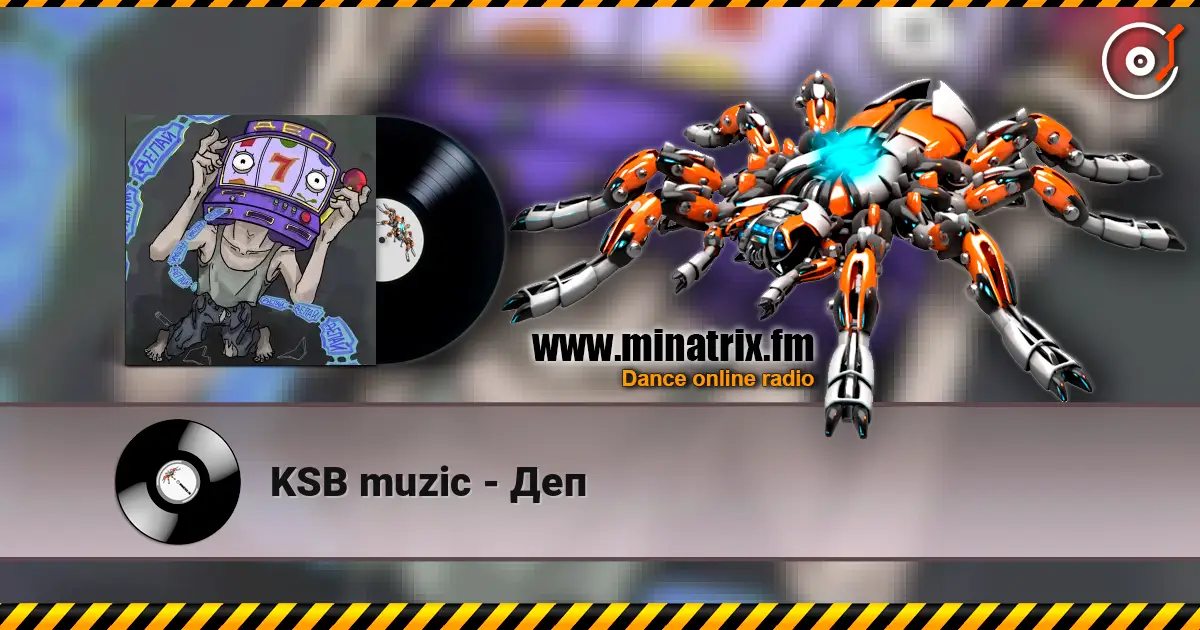 KSB muzic - Деп escuchar online en alta calidad | Minatrix.FM