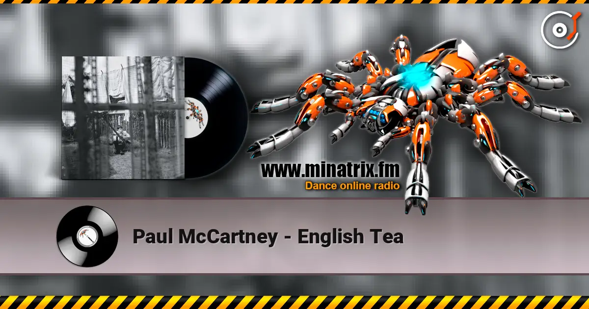Paul McCartney - English Tea escuchar online en alta calidad | Minatrix.FM