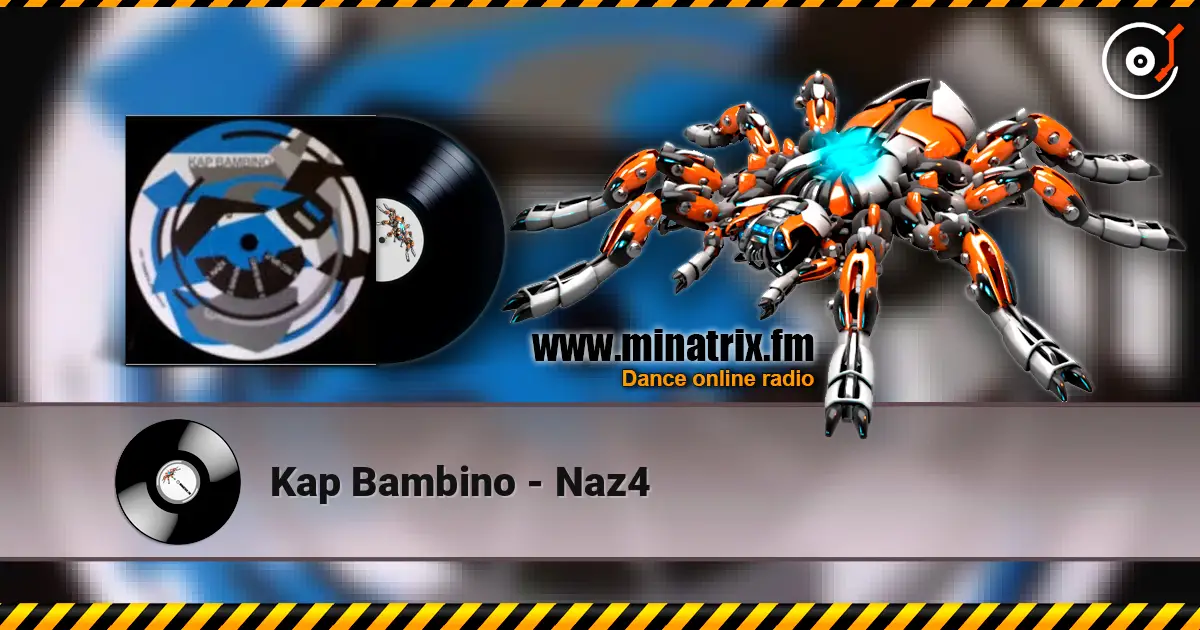 Kap Bambino - Naz4 escuchar online en alta calidad | Minatrix.FM