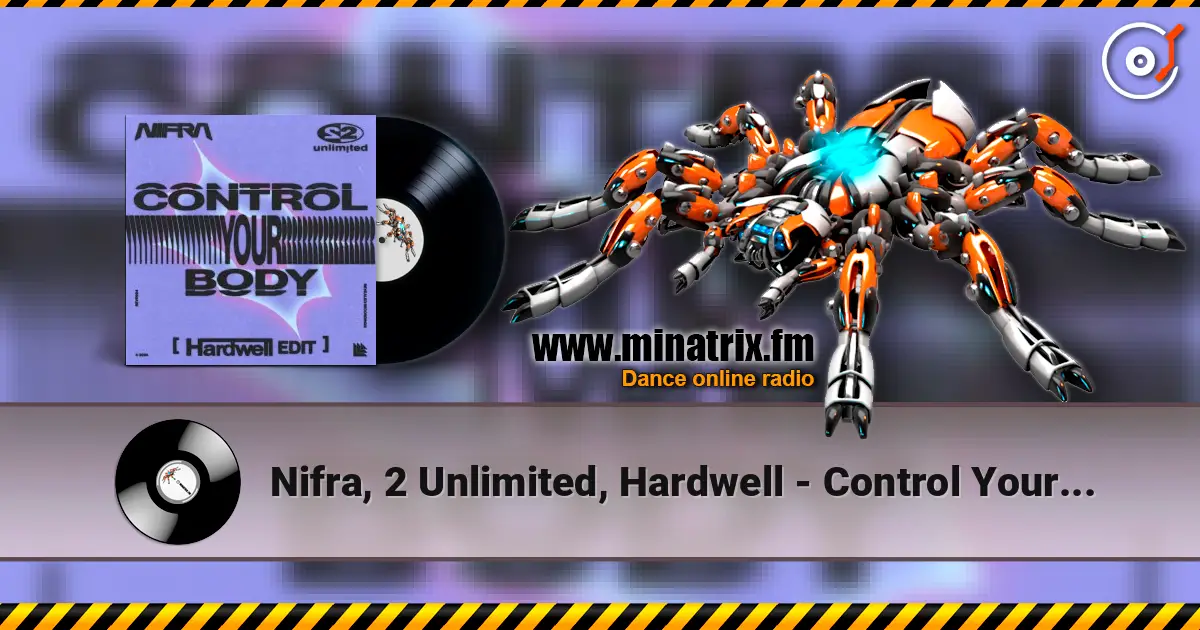 Nifra, 2 Unlimited, Hardwell - Control Your Body (Hardwell Edit) escuchar online en alta calidad | Minatrix.FM
