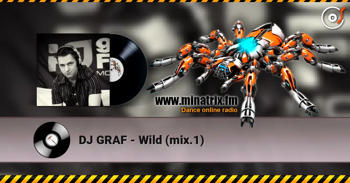 DJ GRAF - Wild (mix.1) escuchar online en alta calidad | Minatrix.FM