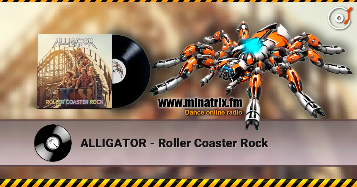 ALLIGATOR - Roller Coaster Rock escuchar online en alta calidad | Minatrix.FM