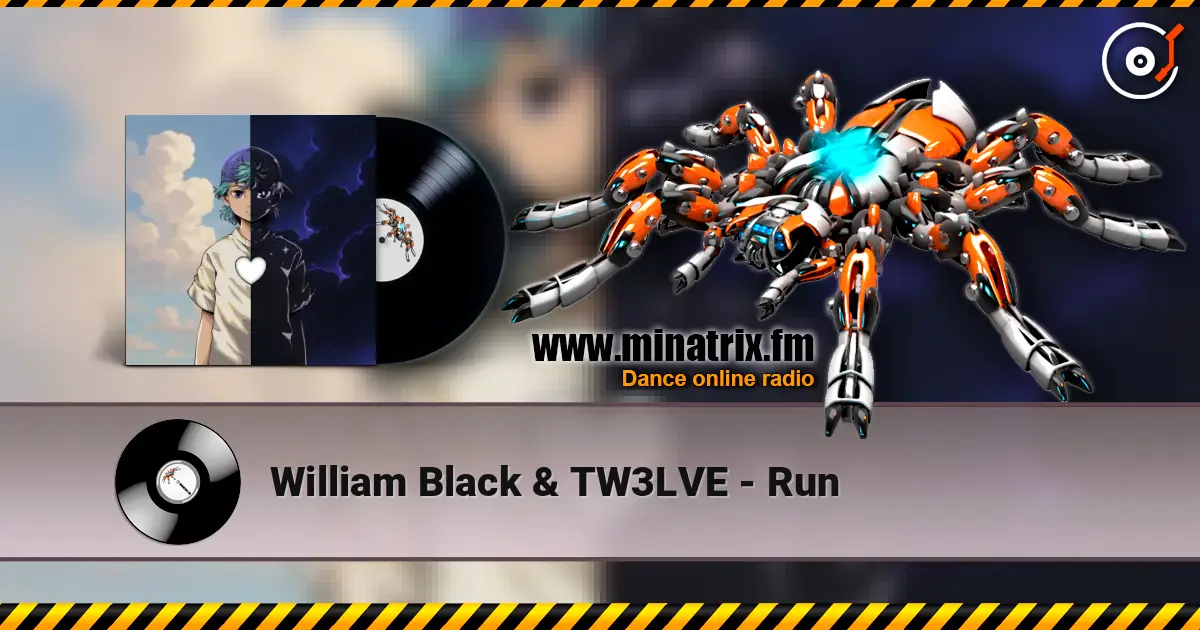 William Black & TW3LVE - Run escuchar online en alta calidad | Minatrix.FM