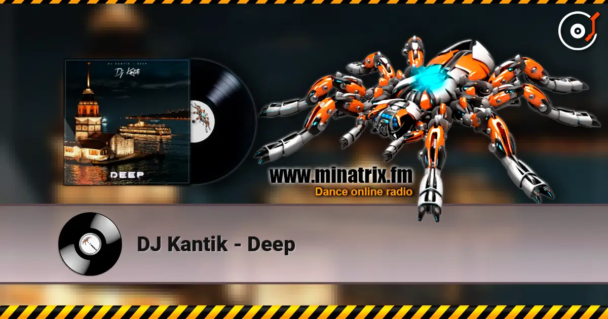 DJ Kantik - Deep escuchar online en alta calidad | Minatrix.FM