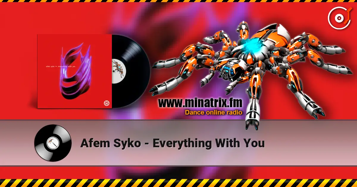 Afem Syko - Everything With You escuchar online en alta calidad | Minatrix.FM