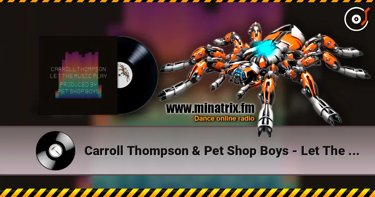 Carroll Thompson & Pet Shop Boys - Let The Music Play escuchar online en alta calidad | Minatrix.FM