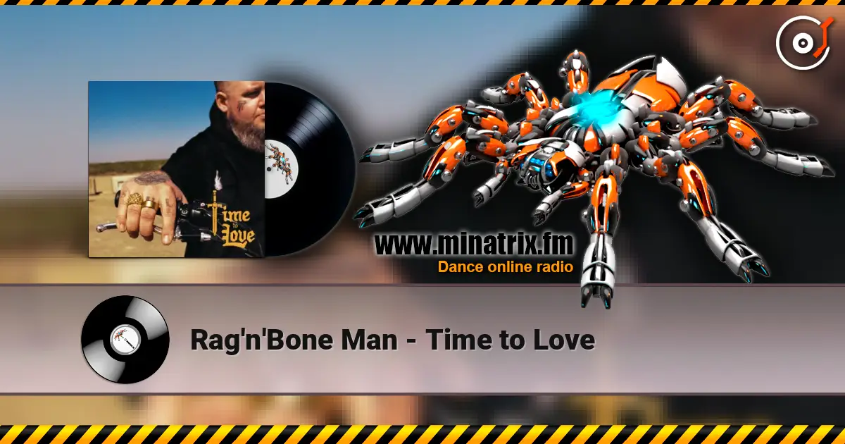 Rag'n'Bone Man - Time to Love escuchar online en alta calidad | Minatrix.FM