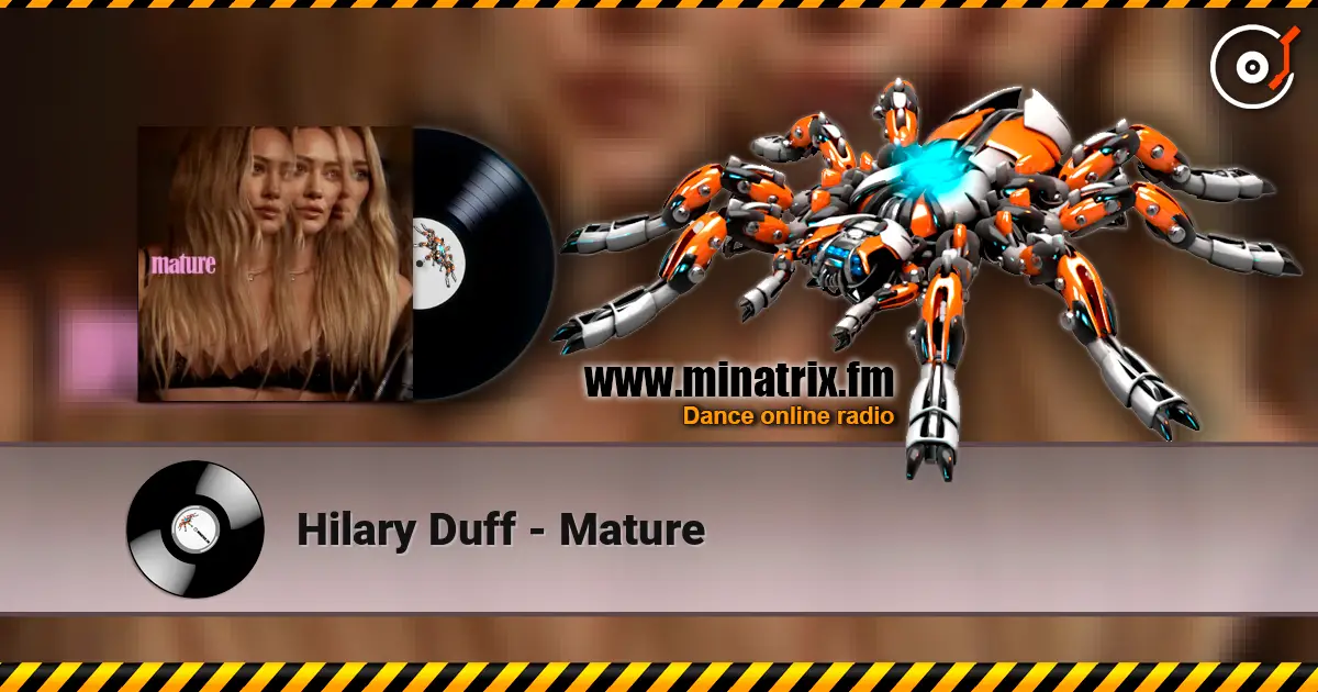 Hilary Duff - Mature escuchar online en alta calidad | Minatrix.FM