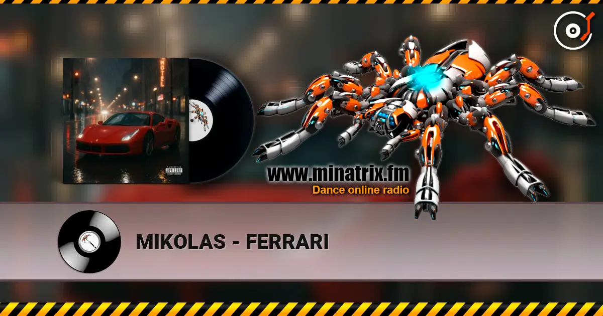 MIKOLAS - FERRARI escuchar online en alta calidad | Minatrix.FM
