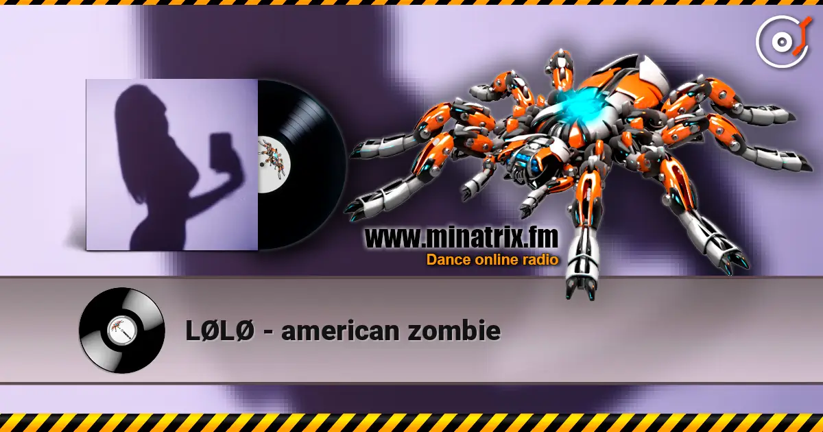 LØLØ - american zombie escuchar online en alta calidad | Minatrix.FM