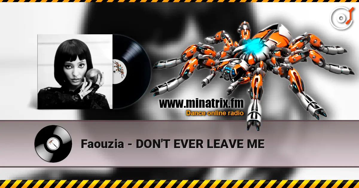 Faouzia - DON'T EVER LEAVE ME escuchar online en alta calidad | Minatrix.FM