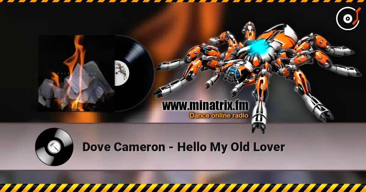 Dove Cameron - Hello My Old Lover escuchar online en alta calidad | Minatrix.FM